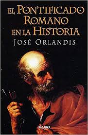 Miles de películas y series online en calidad hd, castellano y subtitulado sin cortes. El Pontificado Romano En La Historia Ayer Y Hoy De La Historia Spanish Edition Orlandis Rovira Jose 9788482397290 Amazon Com Books