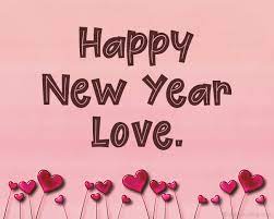 Happy New Year For Love One 100 New Year Wishes For Boyfriend Happy New Year Love