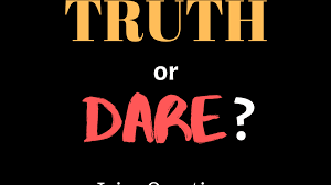 Truth dare pics