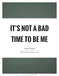 Quotes About Bad Time 311 Quotes
