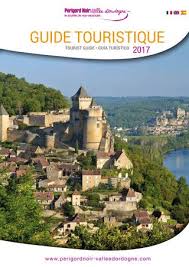 Meilleure destination vacances de france (après paris), d'après le site bruxellois european best destinations. Guide Touristique 2017 Perigord Noir Vallee Dordogne By Valerie Vergnac Belves Issuu