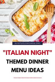 Ways to get inspired by family dinner night among the many joys of speaking to ptas, ptos, and other parent groups around the country is the chance to hear your ideas for no regrets parenting (which also just happens to be the title and t. Italian Night Themed Dinner Ideas 8 Easy Meal Plans
