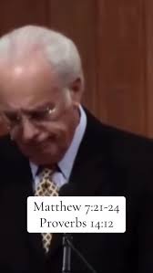 Matthew 7:21-24, 21 “Not everyone who says to Me, ‘Lord, Lord,’ will enter  the kingdom of heaven, but he who does the will of My Father who is in  heaven will enter. 22 Many will say to Me