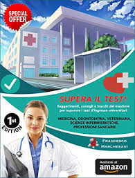 Amazon Com Supera Il Test Per Medicina Odontoiatria Veterinaria Scienze Infermieristiche Professioni Sanitarie Suggerimenti Consigli E Trucchi Del Mestiere D Ingresso Universitari Italian Edition Ebook Marchesani Francesco Kindle Store