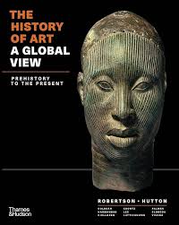 Amazon.com: The History of Art: A Global View: Prehistory to the Present  (AP® Edition) (Vol. Combined Volume) eBook : Robertson, Jean, Sloboda,  Stacey, Blackmun Visonà, Monica, Hutton, Deborah, Colburn, Cynthia,  Harmansah, Ömür,