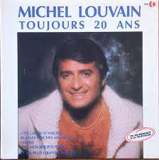 Le chanteur michel louvain vient d'être hospitalisé d'urgence à la demande de son médecin. Michel Louvain Toujours 20 Ans 1977 Vinyl Discogs