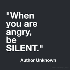 When You Are Angry Be Silent Author Unknown Quotestoenjoy Com Angry Quote Best Quotes Images Latest Quotes