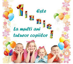 Îți doresc să crești sănătos felicitări cu ocazia zilei de naștere. Aviz Ziua InternaÅ£ionalÄƒ A Copiilor