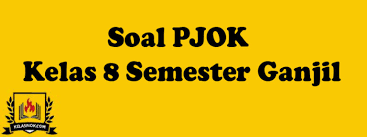 Check spelling or type a new query. Soal Pjok Kelas 8 Semester Ganjil Tahun Ajaran 2019 2020