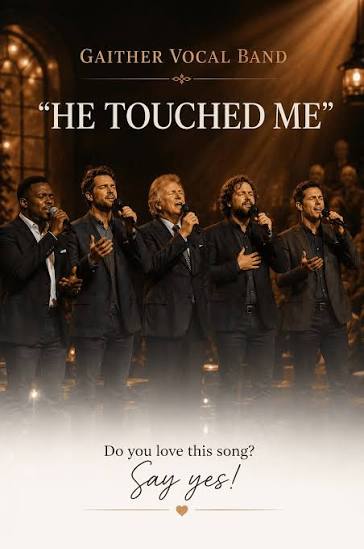 He Touched Me – Gaither Vocal Band