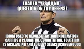To Be Or Not To Be That Is The Question Meme Are You Just Trying To Get Laid Loaded Yes Or No Question On The Defense Idiom Used T Logic And Critical Thinking Logical Fallacies This Or That Questions