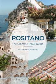 Positano Travel Guide Where To Stay Eat And Drink In Positano How To Get There And What To Do Positano Travel Guide Italy Travel Guide Amalfi Coast Travel