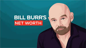 Bill Burr's Net Worth: How a Funny Man Made Millions