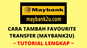 How to make favourite account in maybank2u. Cara Tambah Favourite Transfer Di Maybank2u Youtube
