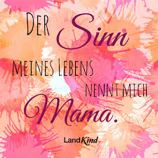 Der Sinn Des Lebens Mama Zitate Sinn Des Lebens Gedichte Und Spruche