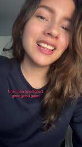 Que Es Una Chica Good Good Good