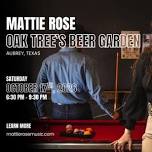 Mattie Rose: Oak Trees Beer Garden