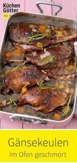 Geschmorte Gansekeulen Rezept Gansekeulen Zubereiten Rezepte Gansebraten Rezept