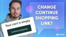 How to Change the Continue Shopping Link in Shopify Cart Page ...