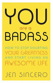 With A Tone That Reads Like It S More Best Friend Than A Preachy Unreachable Expert You Are A Badass Is One Of The F Motivational Books Self Help Books Books