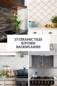 From ceramic tile to wood, here are the best backsplash materials to choose from. 27 Ceramic Tiles Kitchen Backsplashes That Catch Your Eye Digsdigs