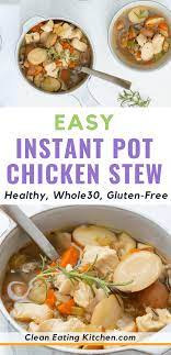Easiest Instant Pot Chicken Stew Clean Eating Kitchen Recipe Clean Eating Chicken Recipes Healthy Instant Pot Recipes Stew Chicken Recipe