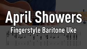 Loverman c cmaj7 and i. April Showers Fingerstyle Baritone Ukulele Youtube