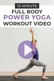 15 Minute Power Yoga At Home No Equipment Nourish Move Love Power Yoga Workout Power Yoga Workout Videos Yoga Sculpt
