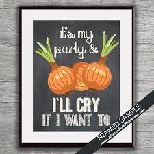 It S My Party And I Ll Cry If I Want To Onion Art Etsy Kitchen Art Prints Kitchen Art Vintage Chalkboard