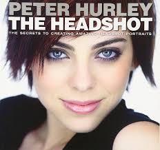 Headshot, The: The Secrets to Creating Amazing Headshot Portraits (Voices  That Matter): Amazon.co.uk: Hurley, Peter: 9780133928518: Books