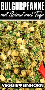 Einfaches Veganes Rezept Bulgur Pfanne Mit Spinat Und Tofu Rezept Gesunde Rezepte Bulgurpfanne Leckere Gesunde Rezepte