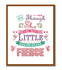 Check spelling or type a new query. Instant Download Cross Stitch Pattern Though She Be But Little She Is Fierce Shakespeare Nursery Girl Humour Quote Text Wall Art Gift Zindagi Designs
