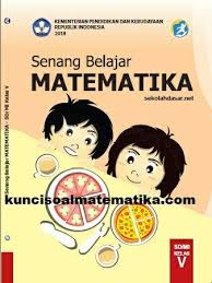 Kunci Jawaban Senang Belajar Matematika Kelas 5 Lengkap Matematika Kelas 4 Matematika Matematika Kelas 5