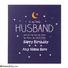 Want to create birthday card with photo for free? Online Birthday Greeting Cards For Husband With Name