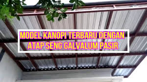 Semua profil c di box, memberikan kesan sebagai hollow utuh, tiang penyangga dibuat dobel dengan isian potongan galvalum memberi kesan kokoh. Model Kanopi Terbaru Dengan Atap Seng Galvalum Pasir Youtube