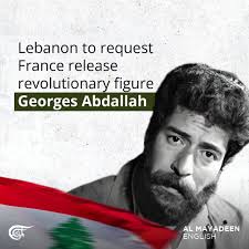 The Council of Ministers in #Lebanon has decided to demand that French  authorities release Lebanese revolutionary figure Georges Abdallah, who has  completed his sentence in French prisons and whose continued detention is