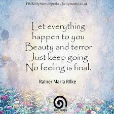 We did not find results for: Let Everything Happen To You Beauty And Terror Just Keep Going No Feeling Is Final Rainer Maria Rilke Quote C Inspirational Quotes Wisdom Quotes Quotes
