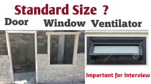 If you were looking for something larger, you would want to look at custom sizes for bay windows which will be an additional cost and can range up in to the $650 per window range. Standard Size Of Door Window And Ventilator And Sill Level And Where Use Youtube
