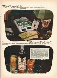 1944 Walker S Deluxe Whiskey Vintage Ad War Bonds Vintage Beer Alcohol Marketing War Bonds
