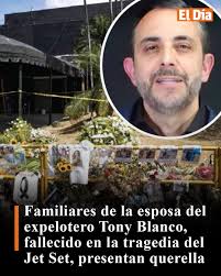 Los parientes de la esposa del expelotero, Tony Blanco, interpusieron este  miércoles una querella ante la Fiscalía del Distrito Nacional, contra  Antonio Espaillat, propietario de la discoteca Jet Set, Inversiones E y