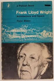 Frank Lloyd Wright: Architecture and Space by Peter Blake 1965 SC VG+