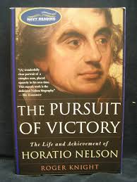 The Pursuit of Victory: The Life and Achievement of Horatio Nelson