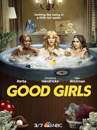 And i gotta say their pretty hot! Good Girls Tv Series 2018 Imdb
