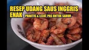 Maybe you would like to learn more about one of these? Resep Udang Saus Inggris Enak Pas Untuk Sahur Praktis Lezat Youtube