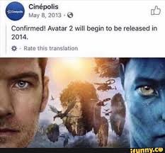 E Confirmed Avatar 2 Will Begin To Be Released In 2014 Ifunny Avatar Memes Avatar Airbender