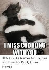 Top Romantic Cuddle Memes And Quotes For Him Her In 2019 Cuddling Really Funny Memes Romantic Memes