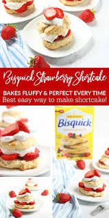 Bisquick Strawberry Shortcake Biscuits Easy Bisquick Strawberry Shortcake In 2020 Bisquick Strawberry Shortcake Dessert Recipes Easy Bisquick Recipes