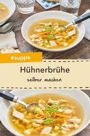 Homemade Huhnerbruhe Rezept Suppen Rezept Vegetarisch Suppe Selber Machen Lebensmittel Essen