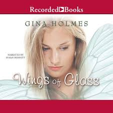 Wings of Glass by Gina Holmes