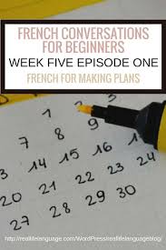 Week Five Episode One Learn French French Language Learning Learn To Speak French